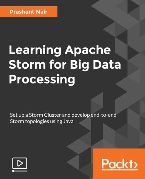 Oreilly - Learning Apache Storm for Big Data Processing - 9781786460028