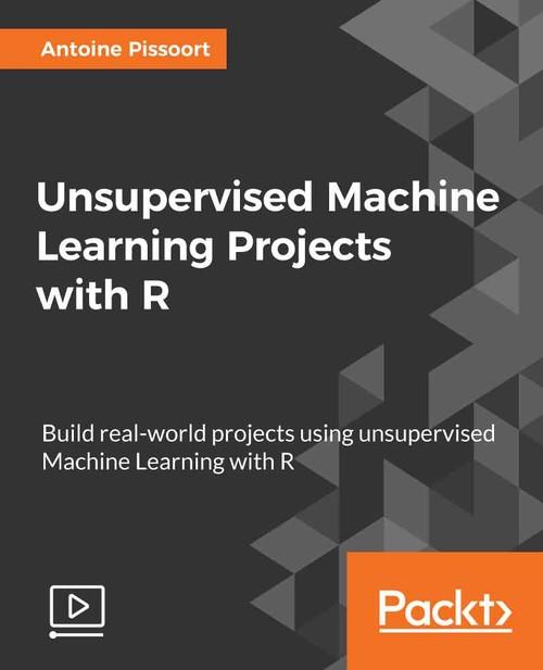 Oreilly - Unsupervised Machine Learning Projects with R - 9781788622820