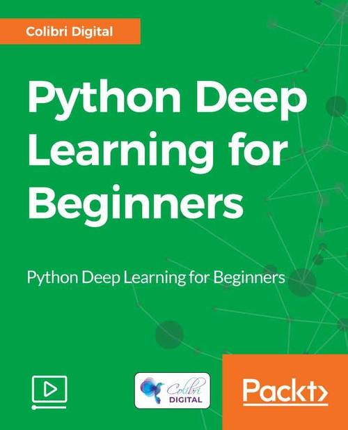 Oreilly - Python Deep Learning for Beginners - 9781788629942