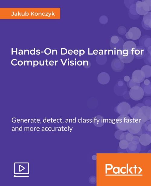 Oreilly - Hands-On Deep Learning for Computer Vision - 9781788835503