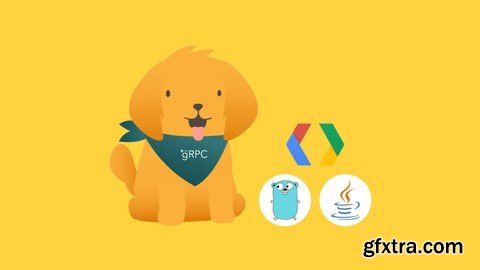 The complete gRPC course [Protobuf + Go + Java]