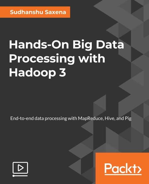 Oreilly - Hands-On Big Data Processing with Hadoop 3 - 9781788997553