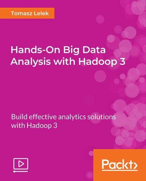 Oreilly - Hands-On Big Data Analysis with Hadoop 3 - 9781788999908