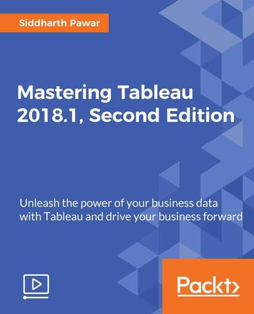 Oreilly - Mastering Tableau 2018.1 - Second Edition - 9781789133790