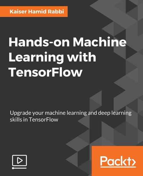 Oreilly - Hands-on Machine Learning with TensorFlow - 9781789136999