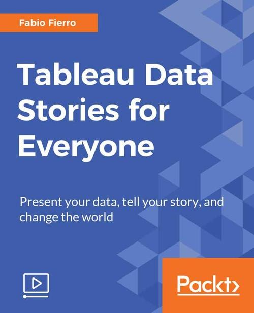 Oreilly - Tableau Data Stories for Everyone - 9781789139815