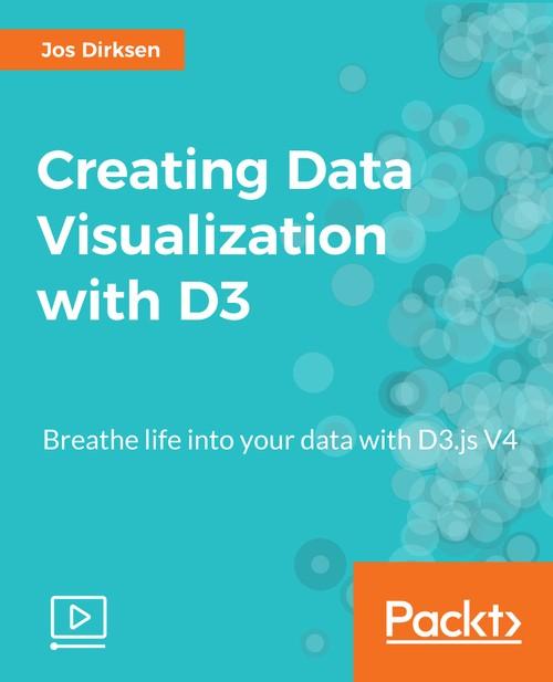 Oreilly - Creating Data Visualization with D3 - 9781789344820