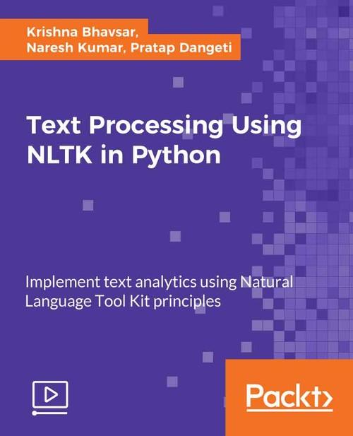 Oreilly - Text Processing using NLTK in Python - 9781789348989