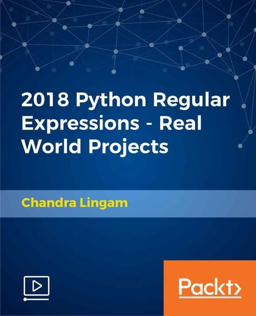 Oreilly - 2018 Python Regular Expressions - Real World Projects - 9781789539523