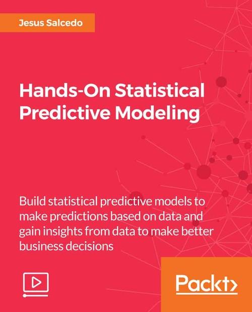 Oreilly - Hands-On Statistical Predictive Modeling - 9781789611618