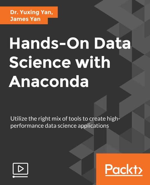 Oreilly - Hands-On Data Science with Anaconda - 9781789615388