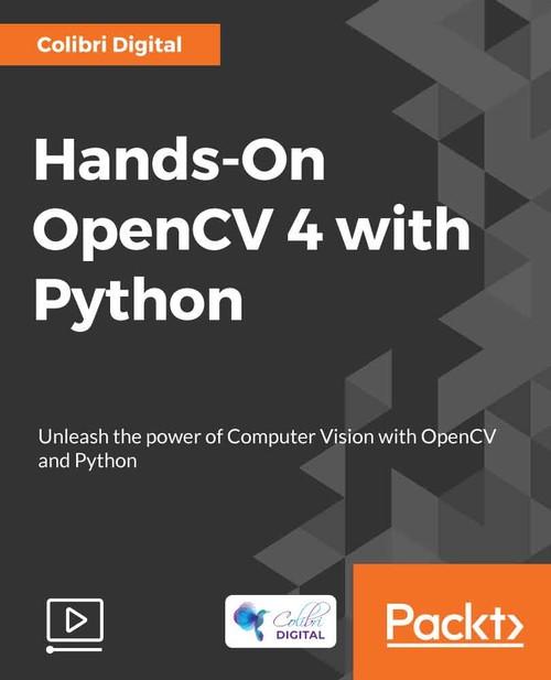 Oreilly - Hands-On OpenCV 4 with Python - 9781789618464