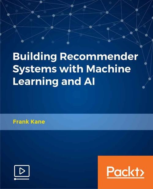 Oreilly - Building Recommender Systems with Machine Learning and AI - 9781789803273