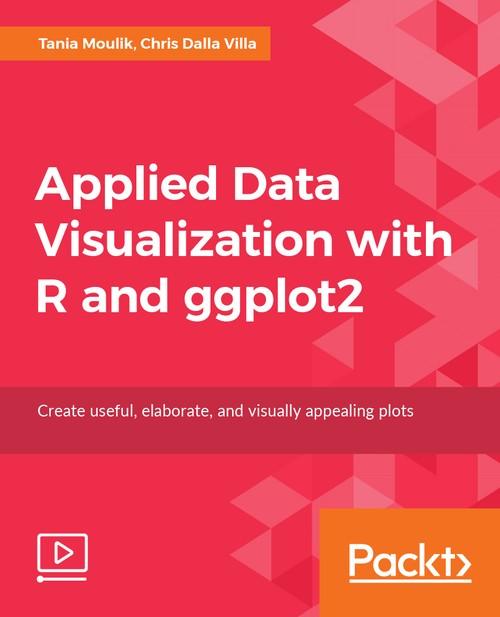 Oreilly - Applied Data Visualization with R and ggplot2 - 9781789808476