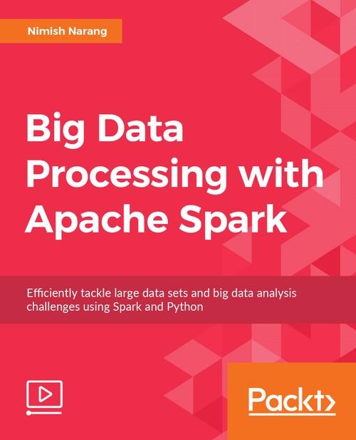 Oreilly - Big Data Processing with Apache Spark - 9781789953688