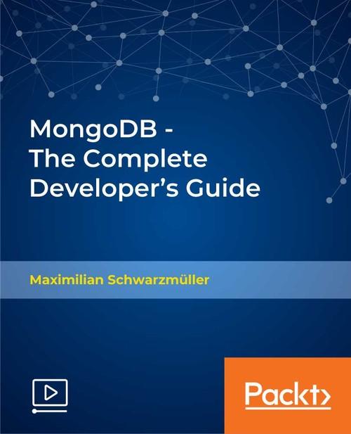 Oreilly - MongoDB - The Complete Developer’s Guide - 9781789954012