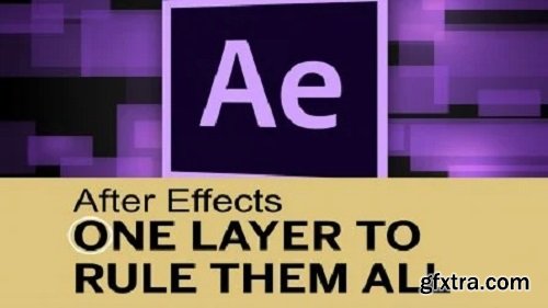 After Effects - One Layer to Rule Them all