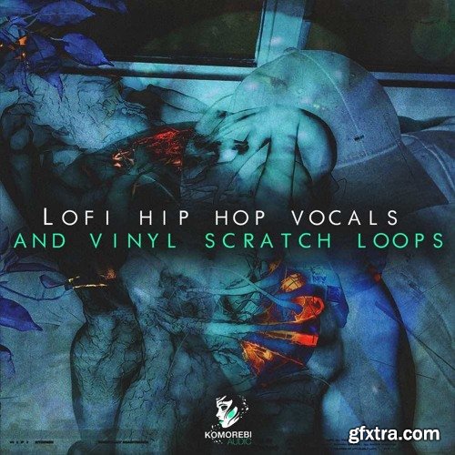 Komorebi Audio Lo-Fi Hip Hop Vocals And Vinyl Scratch Loops WAV-DISCOVER
