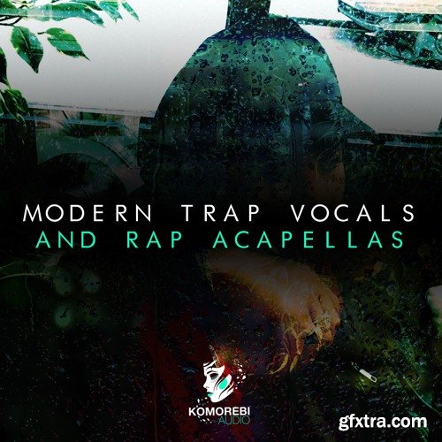 Komorebi Audio Modern Trap Vocals And Rap Acapellas WAV-DISCOVER