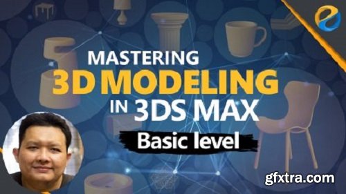 Mastering 3D Modeling in 3ds Max: Basic Level