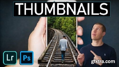 How to Make a Professional Thumbnail in 4 Quick Steps using Adobe Photoshop & Lightroom