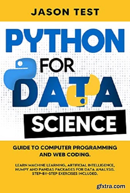 PYTHON FOR DATA SCIENCE: Guide to computer programming and web coding