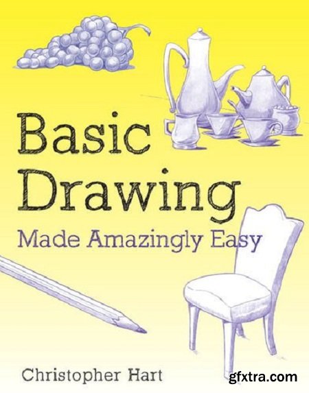 Basic Drawing Made Amazingly Easy