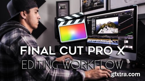 Fulltimefilmmaker - Final Cut Pro X Editing Workflow