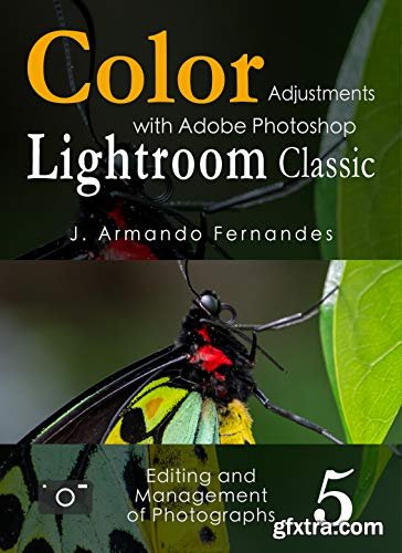 Color Adjustments in Photographs: with Adobe Photoshop Lightroom Classic software