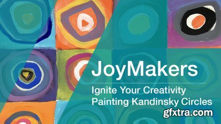 JoyMakers: Ignite Your Creativity Painting Kandinsky Circles