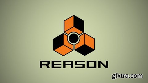 Learn Music Production with Reason - In Under 3 Hours