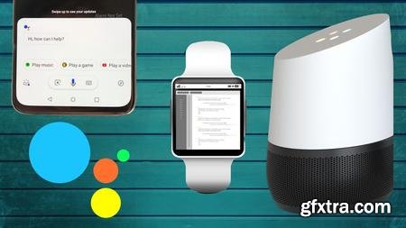 Google Assistant Development Bootcamp: Beginner to Advanced