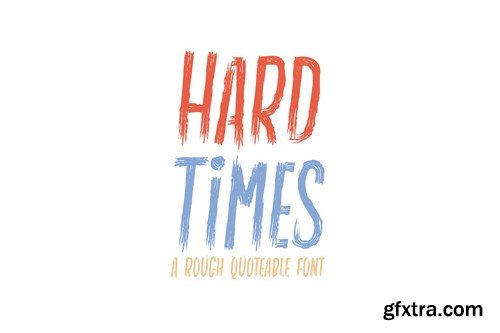 Hard Times - Rough Quotable  Display Font