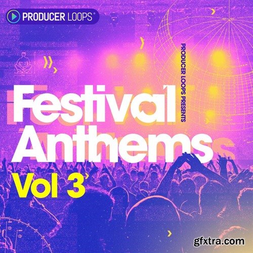 Producer Loops Festival Anthems Vol 3 MULTiFORMAT-DECiBEL