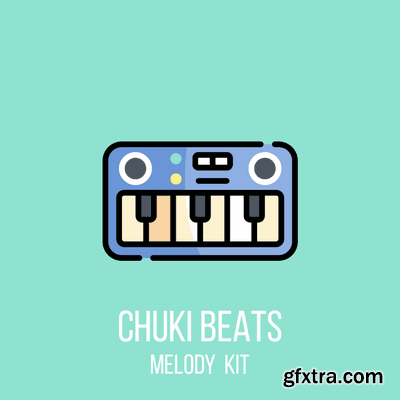 Chuki Beats Melody Kit Vol 1 WAV