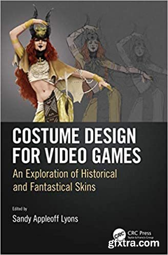 Costume Design for Video Games: An Exploration of Historical and Fantastical Skins