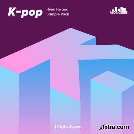 Splice Sounds Monotree presents the Hwang Hyun K-Pop Sample Pack WAV