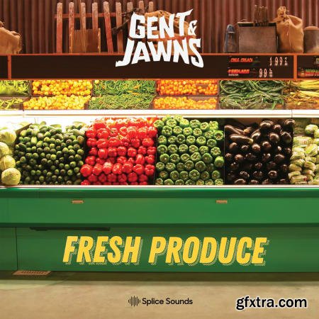 Splice Sounds Gent & Jawns Fresh Produce Sample Pack WAV