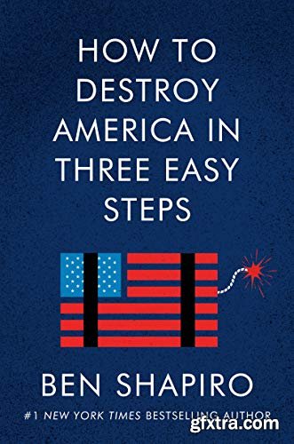 How to Destroy America in Three Easy Steps