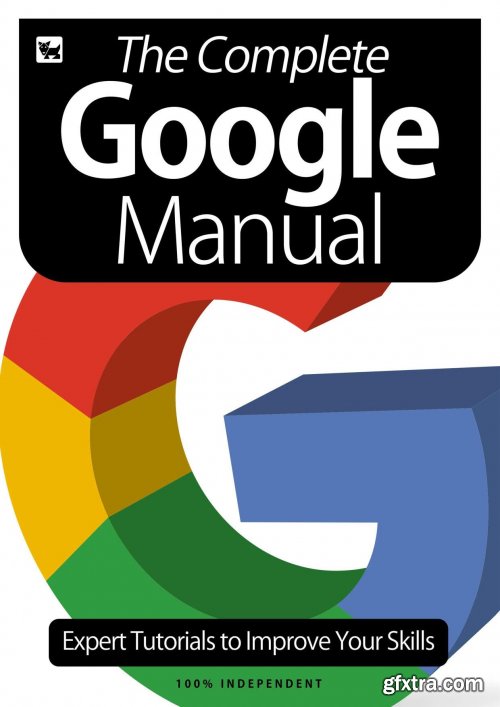 The Complete Google Manual- Expert Tutorials To Improve Your Skills, July 2020