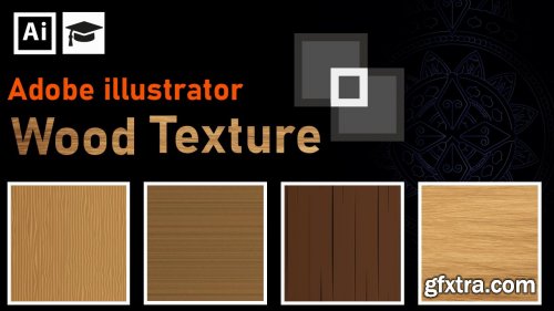  How to Create A Wood Texture in Adobe Illustrator - 4 Example - Step By Step