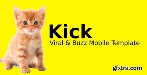 ThemeForest - Kick v1.0 - Viral & Buzz Mobile Template - 21470980