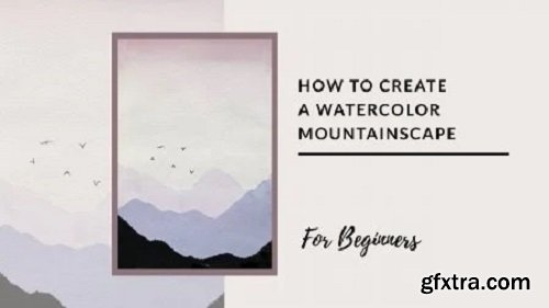 Creating A Watercolor Mountainscape For Beginners