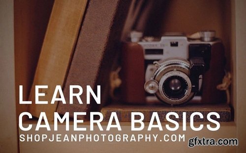 Jackie Jean Photography - Camera Basics