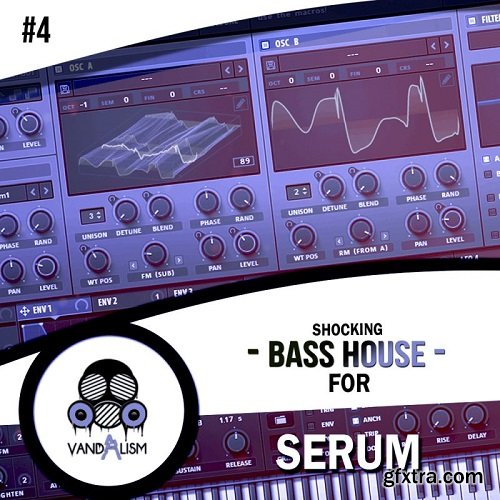 Vandalism Shocking Bass House #4 For XFER RECORDS SERUM-DISCOVER