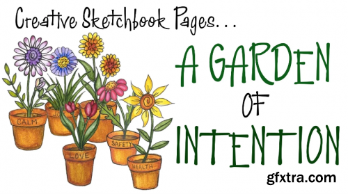  A Garden of Intention in Your Sketchbook