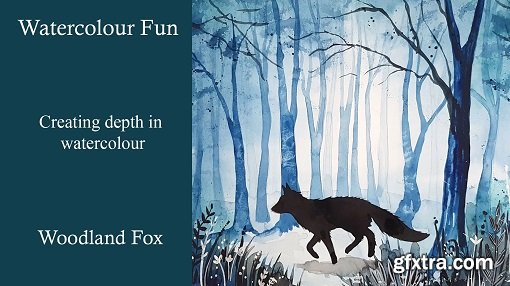 Watercolour Fun- Creating Depth in Watercolour - Paint a Woodland Fox Scene