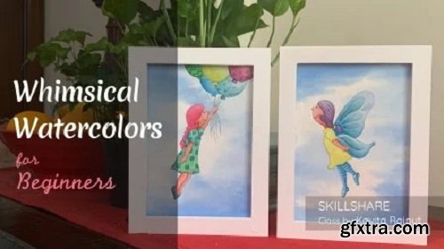 Whimsical Watercolors for Beginners: Create Two Illustrative Paintings