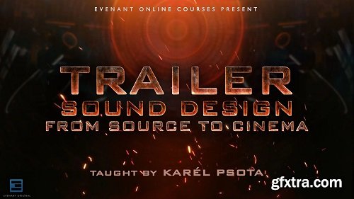 Evenant Trailer Sound Design From Source To Cinema TUTORiAL-AwZ