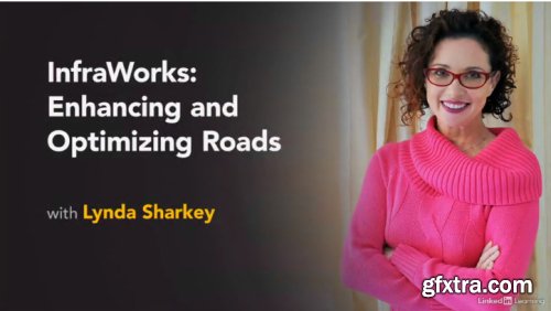 Lynda - InfraWorks: Enhancing and Optimizing Roads